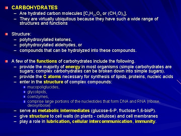 CARBOHYDRATES – Are hydrated carbon molecules [Cn. H 2 n. On or (CH 2