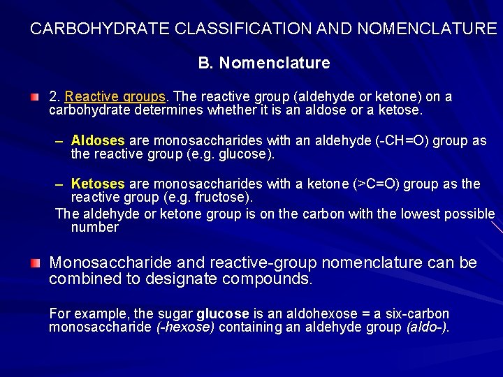 CARBOHYDRATE CLASSIFICATION AND NOMENCLATURE B. Nomenclature 2. Reactive groups. The reactive group (aldehyde or