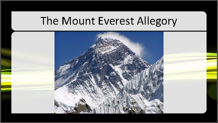 The Mount Everest Allegory 