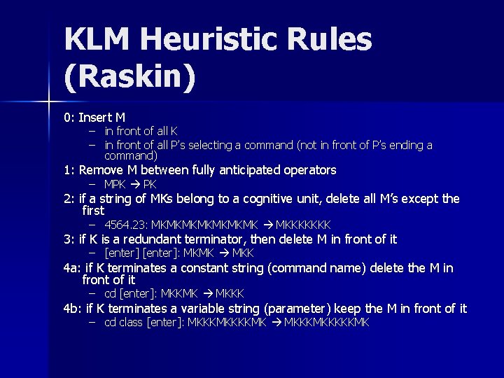 KLM Heuristic Rules (Raskin) 0: Insert M – in front of all K –