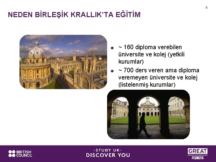 5 NEDEN BİRLEŞİK KRALLIK’TA EĞİTİM u u ~ 160 diploma verebilen üniversite ve kolej