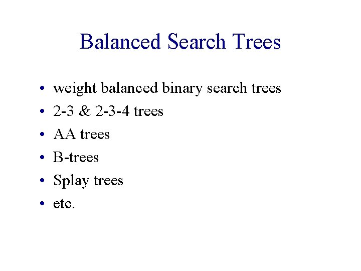 Balanced Search Trees • • • weight balanced binary search trees 2 -3 & Balanced Search Trees • • • weight balanced binary search trees 2 -3 &