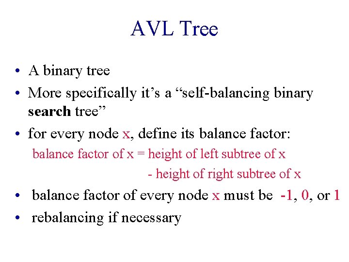 AVL Tree • A binary tree • More specifically it’s a “self-balancing binary search