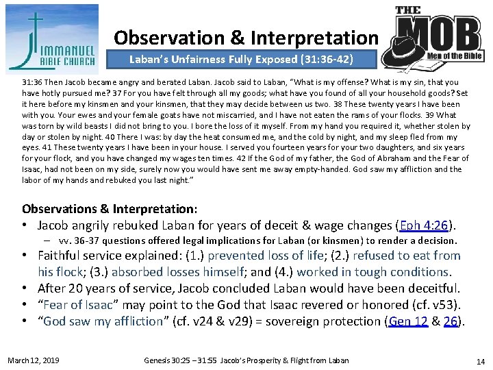 Observation & Interpretation Laban’s Unfairness Fully Exposed (31: 36 -42) 31: 36 Then Jacob