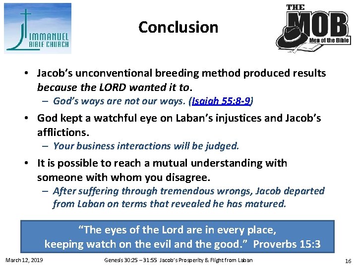 Conclusion • Jacob’s unconventional breeding method produced results because the LORD wanted it to.