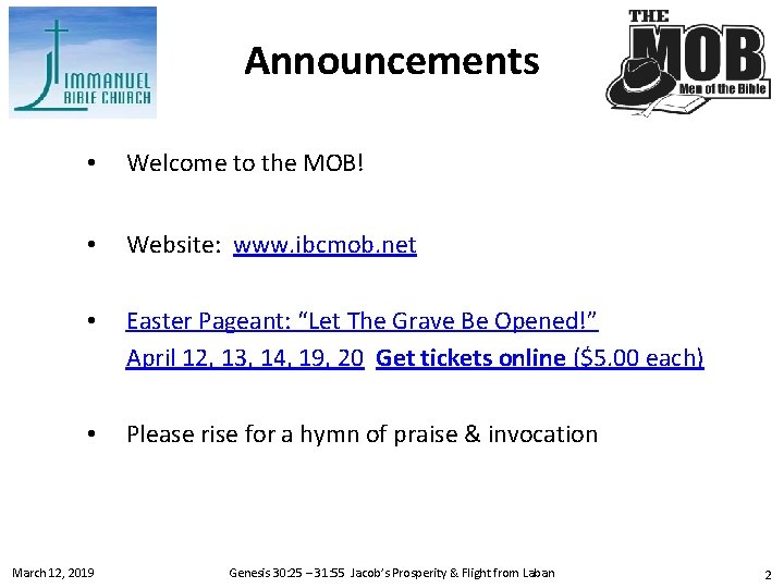 Announcements • Welcome to the MOB! • Website: www. ibcmob. net • Easter Pageant: