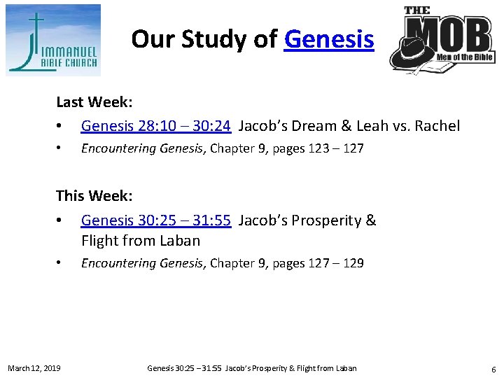 Our Study of Genesis Last Week: • Genesis 28: 10 – 30: 24 Jacob’s
