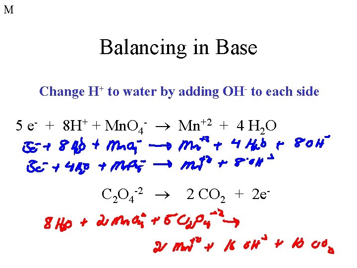 M Balancing in Base Change H+ to water by adding OH- to each side