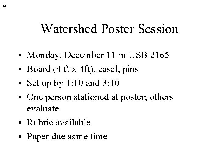 A Watershed Poster Session • • Monday, December 11 in USB 2165 Board (4
