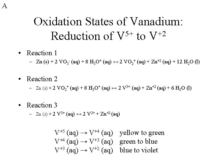 A Oxidation States of Vanadium: Reduction of V 5+ to V+2 • Reaction 1