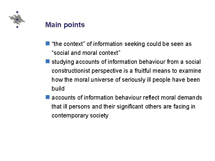 Main points n “the context” of information seeking could be seen as “social and