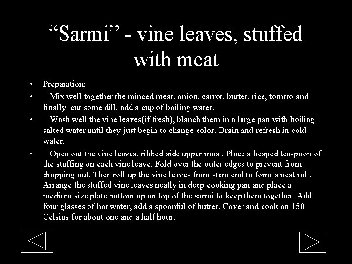 “Sarmi” - vine leaves, stuffed with meat • • Preparation: Mix well together the