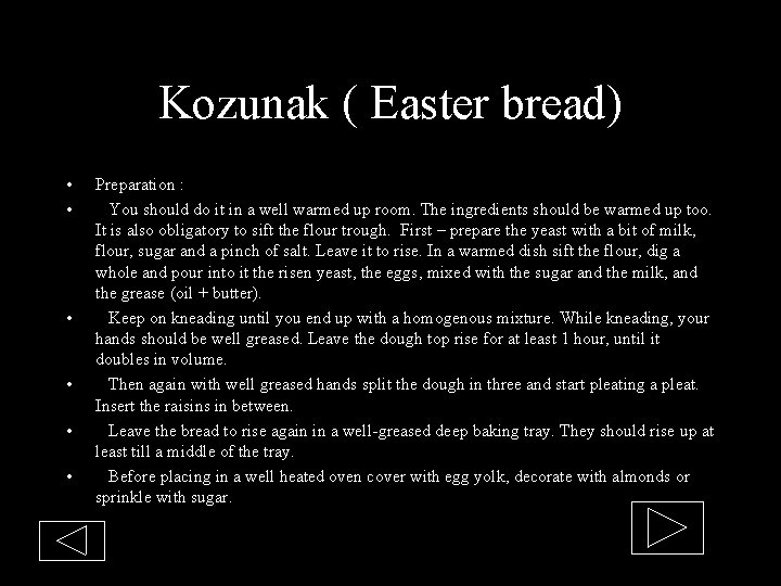 Kozunak ( Easter bread) • • • Preparation : You should do it in