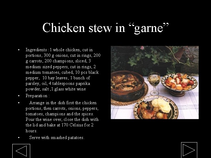 Chicken stew in “garne” • • Ingredients : 1 whole chicken, cut in portions,