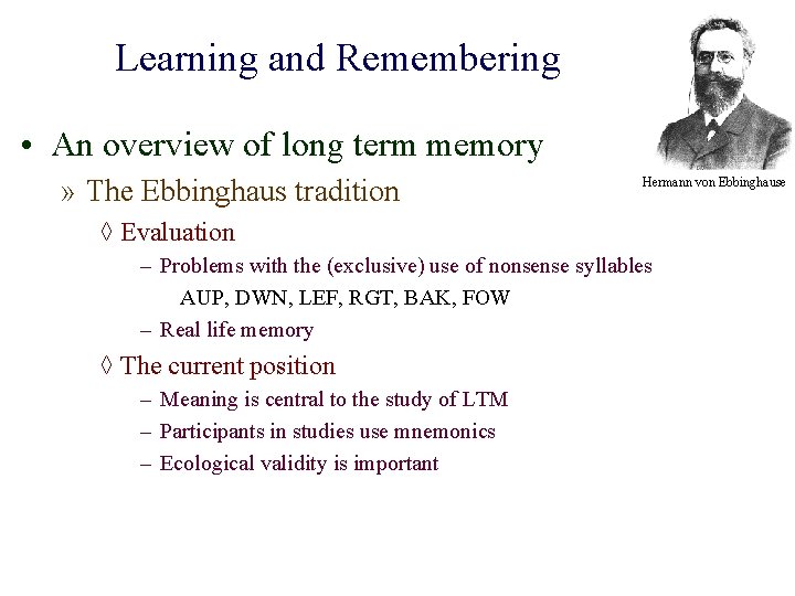 Learning and Remembering • An overview of long term memory » The Ebbinghaus tradition