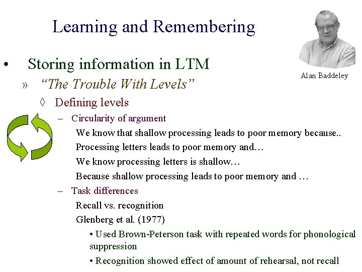 Learning and Remembering • Storing information in LTM » “The Trouble With Levels” Alan