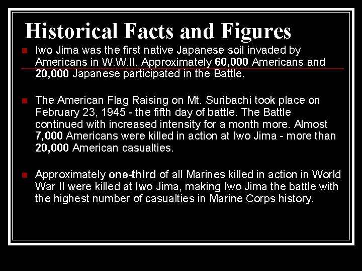 Historical Facts and Figures n n n Iwo Jima was the first native Japanese