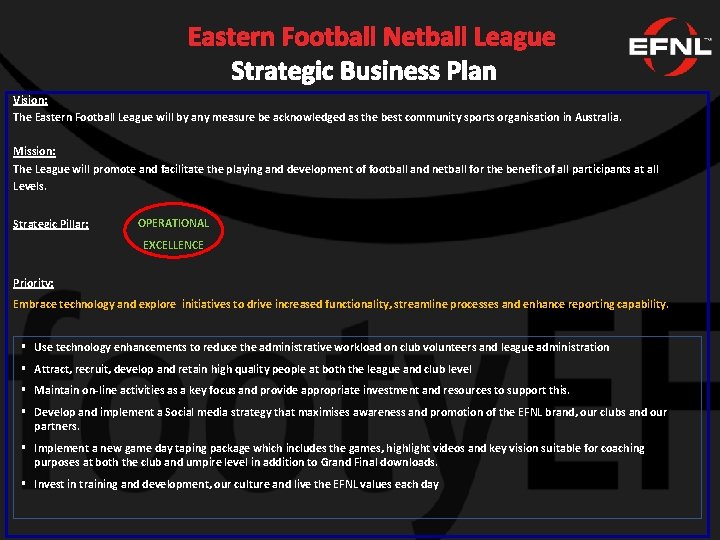  Eastern Football Netball League Strategic Business Plan Vision: The Eastern Football League will