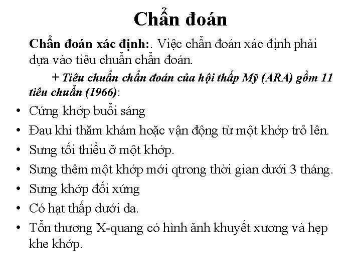 Chẩn đoán xác định: . Việc chẩn đoán xác định phải dựa vào tiêu