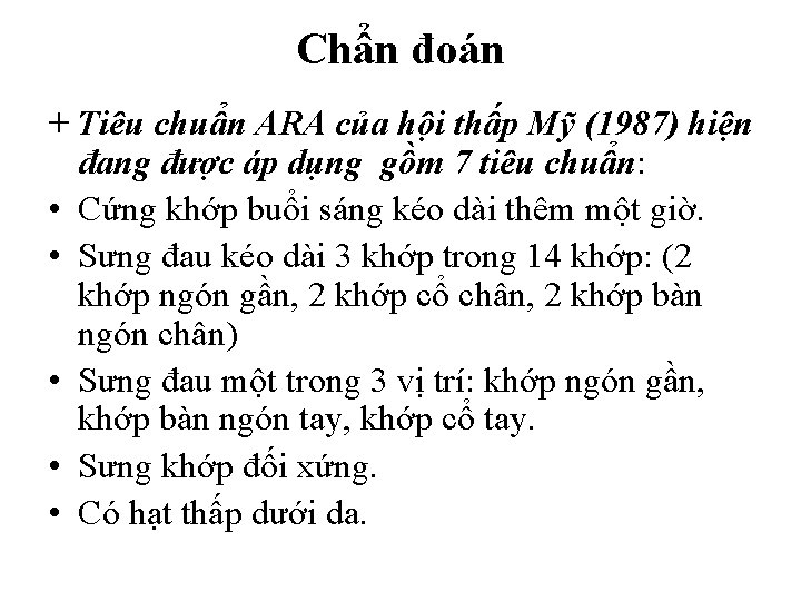 Chẩn đoán + Tiêu chuẩn ARA của hội thấp Mỹ (1987) hiện đang được