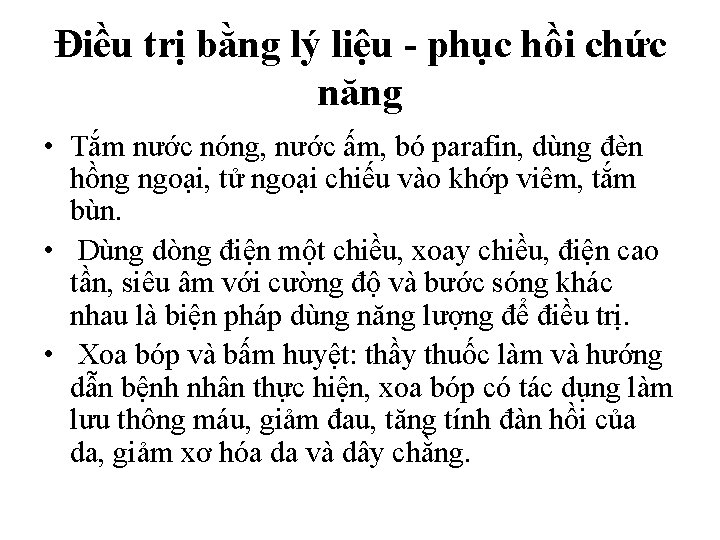 Điều trị bằng lý liệu - phục hồi chức năng • Tắm nước nóng,