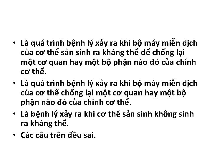  • Là quá trình bệnh lý xảy ra khi bộ máy miễn dịch