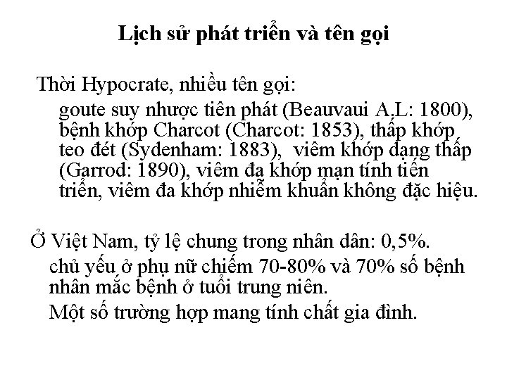 Lịch sử phát triển và tên gọi Thời Hypocrate, nhiều tên gọi: goute suy