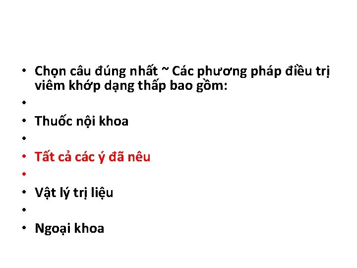  • Chọn câu đúng nhất ~ Các phương pháp điều trị viêm khớp