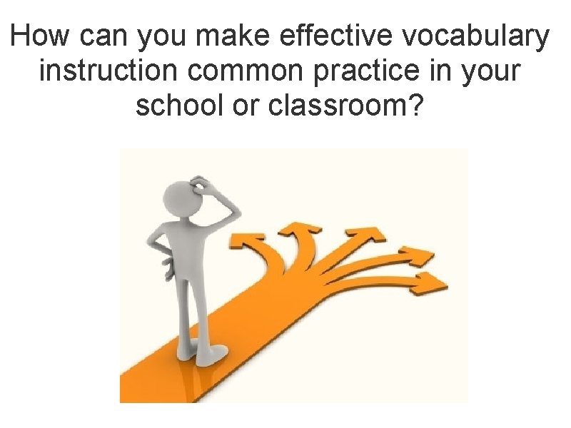 How can you make effective vocabulary instruction common practice in your school or classroom?