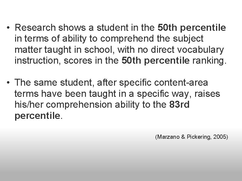  • Research shows a student in the 50 th percentile in terms of