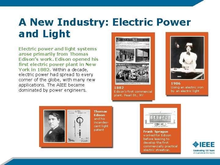 A New Industry: Electric Power and Light Electric power and light systems arose primarily