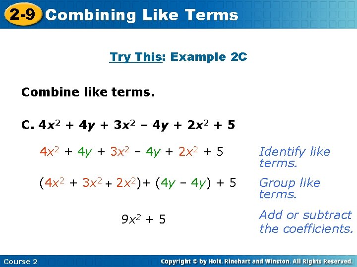 2 -9 Combining Insert Lesson Title Here Like Terms Try This: Example 2 C