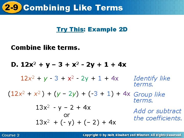 2 -9 Combining Insert Lesson Title Here Like Terms Try This: Example 2 D