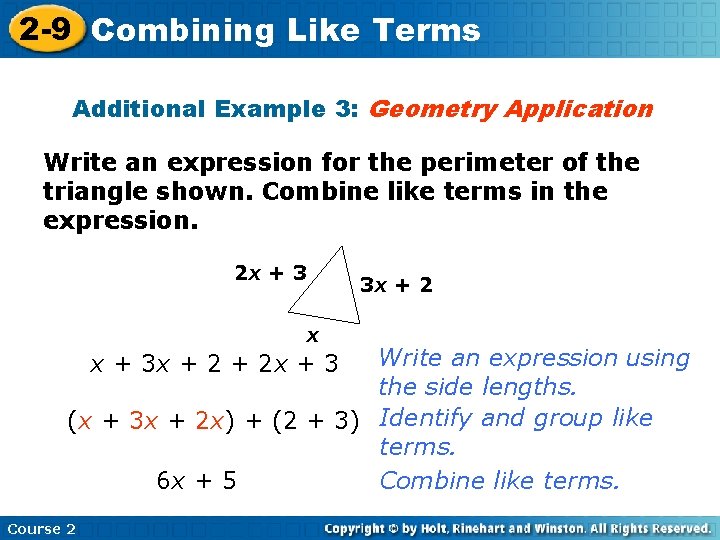 2 -9 Combining Like Terms Additional Example 3: Geometry Application Write an expression for