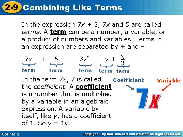 2 -9 Combining Like Terms In the expression 7 x + 5, 7 x