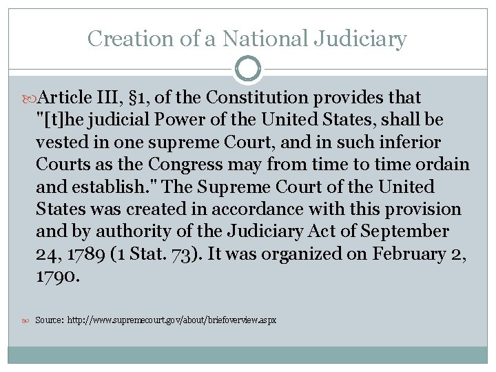 Creation of a National Judiciary Article III, § 1, of the Constitution provides that