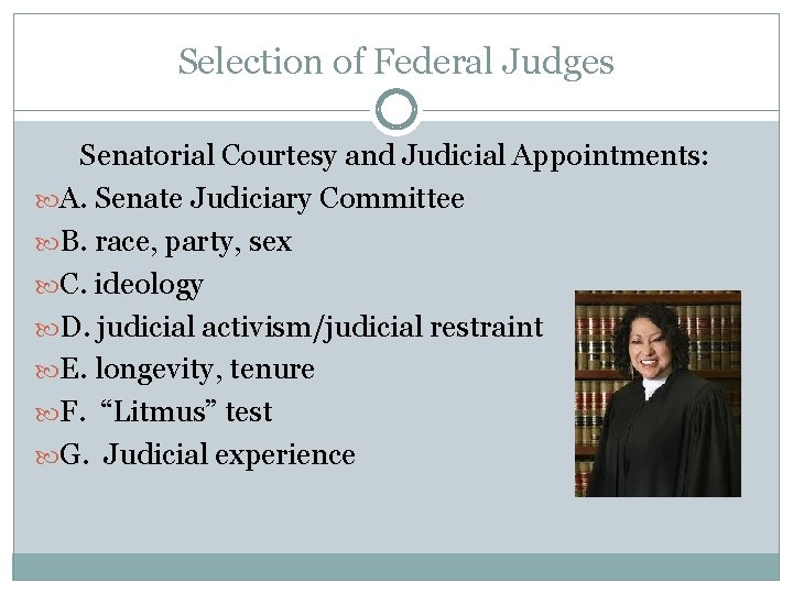 Selection of Federal Judges Senatorial Courtesy and Judicial Appointments: A. Senate Judiciary Committee B.