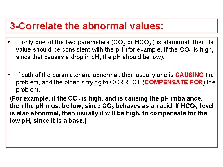 3 -Correlate the abnormal values: • If only one of the two parameters (CO