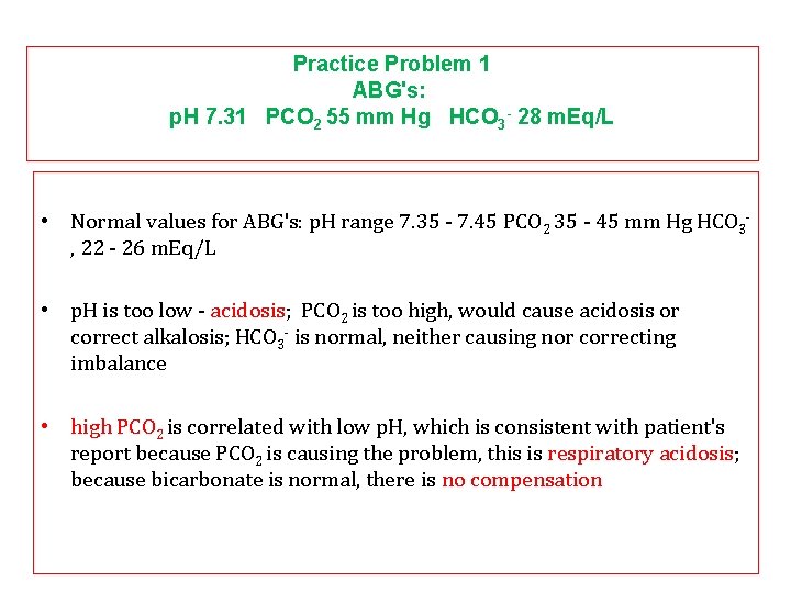 Practice Problem 1 ABG's: p. H 7. 31 PCO 2 55 mm Hg HCO