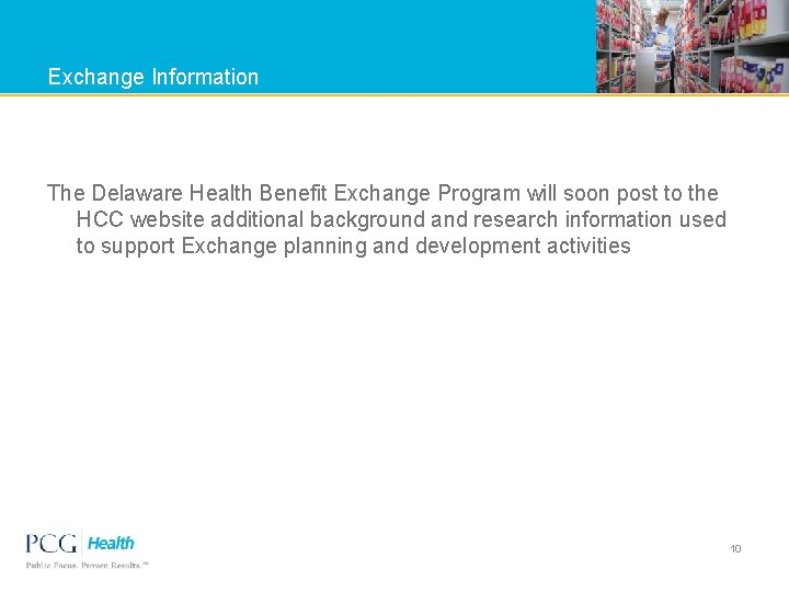 Exchange Information The Delaware Health Benefit Exchange Program will soon post to the HCC