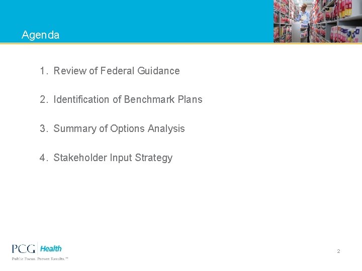 Agenda 1. Review of Federal Guidance 2. Identification of Benchmark Plans 3. Summary of