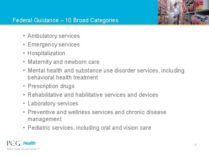 Federal Guidance – 10 Broad Categories • • • Ambulatory services Emergency services Hospitalization