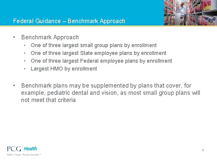 Federal Guidance – Benchmark Approach • Benchmark Approach • • One of three largest