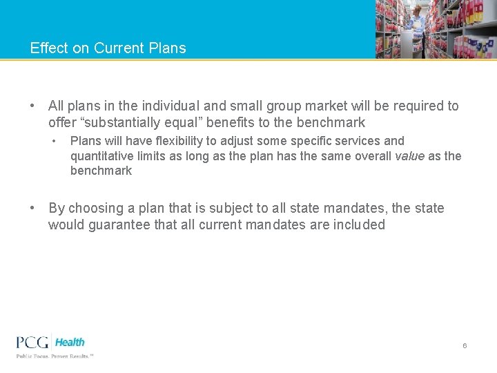 Effect on Current Plans • All plans in the individual and small group market