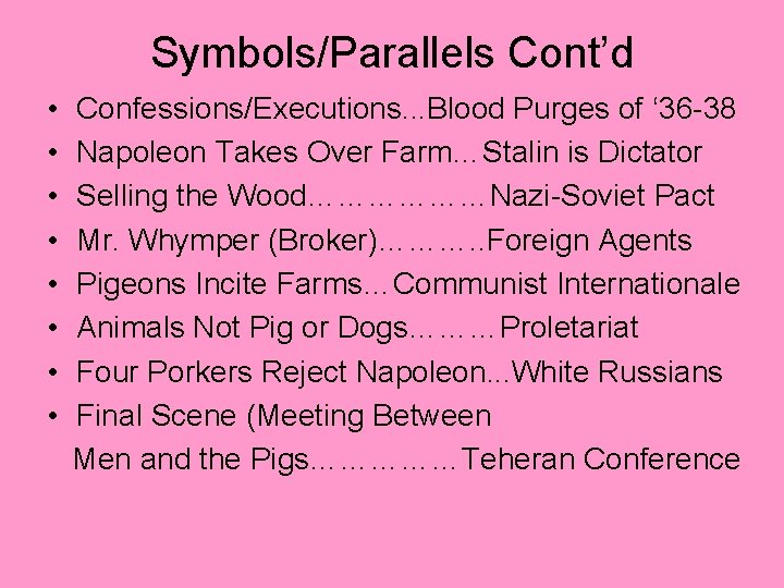 Symbols/Parallels Cont’d • • Confessions/Executions. . . Blood Purges of ‘ 36 -38 Napoleon