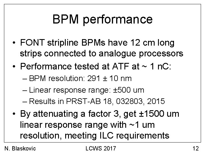 BPM performance • FONT stripline BPMs have 12 cm long strips connected to analogue
