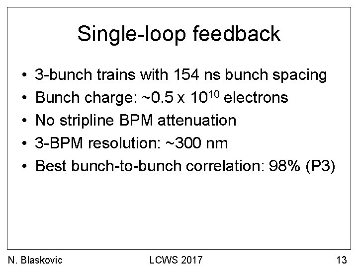 Single-loop feedback • • • 3 -bunch trains with 154 ns bunch spacing Bunch