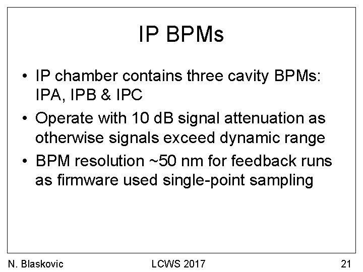 IP BPMs • IP chamber contains three cavity BPMs: IPA, IPB & IPC •