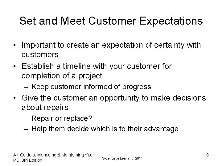 Set and Meet Customer Expectations • Important to create an expectation of certainty with