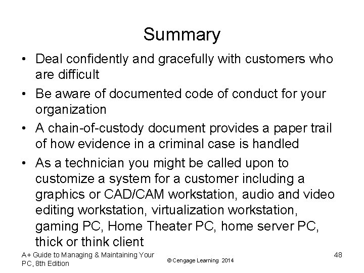 Summary • Deal confidently and gracefully with customers who are difficult • Be aware